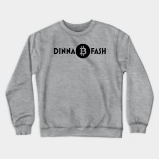 Dinna Fash BTC Bitcoin Outlander BLACK Crewneck Sweatshirt